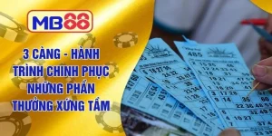 3 Càng X88 - Hành Trình Chinh Phục Những Phần Thưởng Xứng Tầm